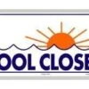 Pool Closed Sign -Swim Gear Sales 709