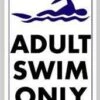 Adult Swim Only Sign -Swim Gear Sales 713
