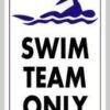 Swim Team Only Sign -Swim Gear Sales 715